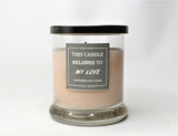 Signature Scent; THIS CANDLE BELONGS TO MY LOVE - Eileen's Essentials